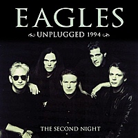 EAGLES · UNPLUGGED 1994 (THE SECOND NIGHT) VOL 1 ·