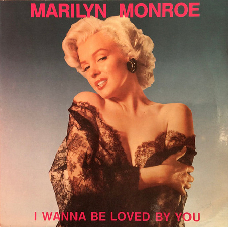 MARILYN MONROE · I WANNA BE LOVED BY YOU · LP